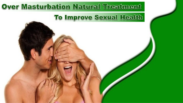 What Kind of Treatment for the Over Masturbation?